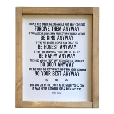 Forgive Them Anyway \\ Be Kind Anyway \\ Be Honest Anyway \\ Mother Teresa Framed Canvas